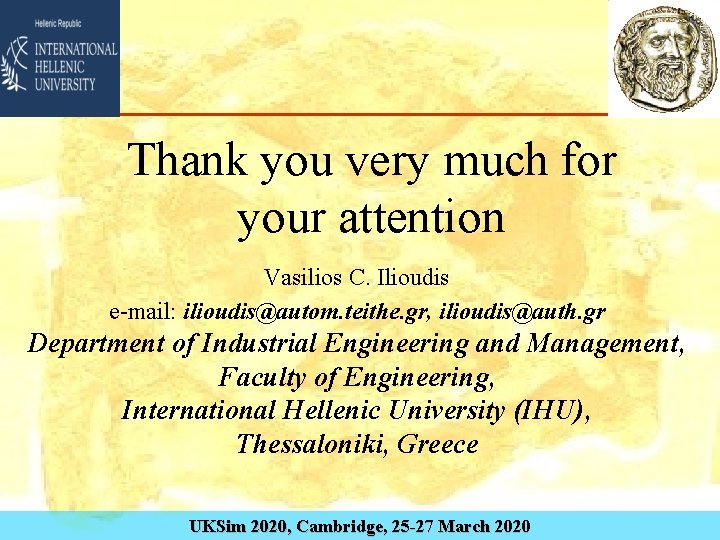Thank you very much for your attention Vasilios C. Ilioudis e-mail: ilioudis@autom. teithe. gr,