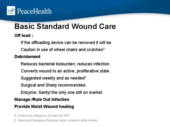 Basic Standard Wound Care Off load : If the offloading device can be removed