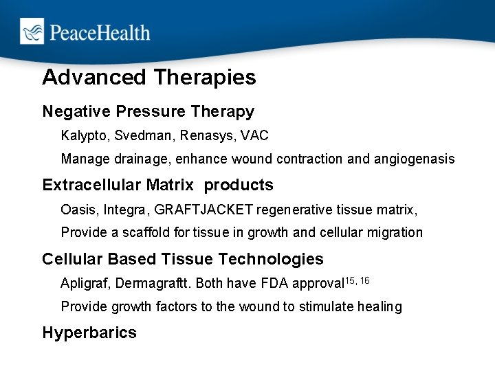 Advanced Therapies Negative Pressure Therapy Kalypto, Svedman, Renasys, VAC Manage drainage, enhance wound contraction