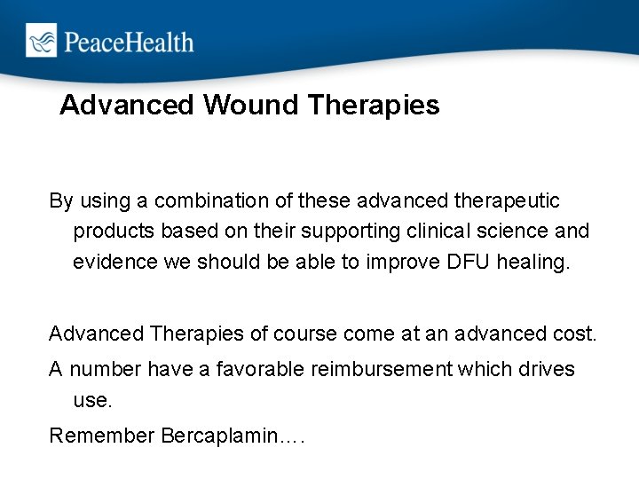 Advanced Wound Therapies By using a combination of these advanced therapeutic products based on