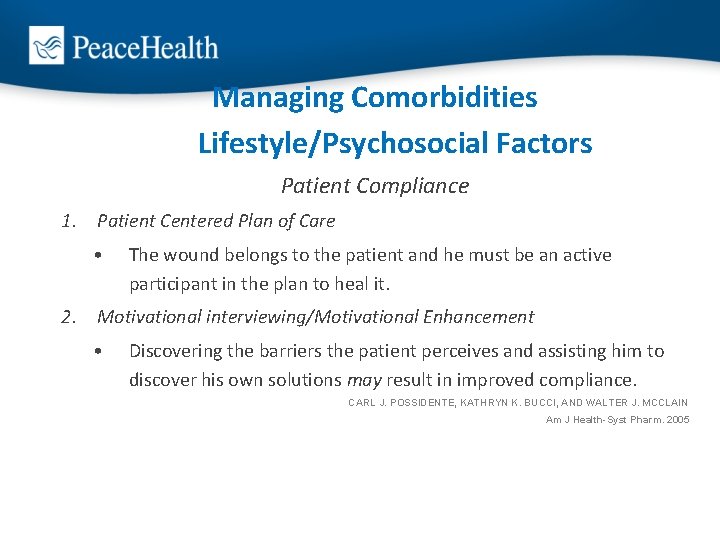 Managing Comorbidities Lifestyle/Psychosocial Factors Patient Compliance 1. Patient Centered Plan of Care • The