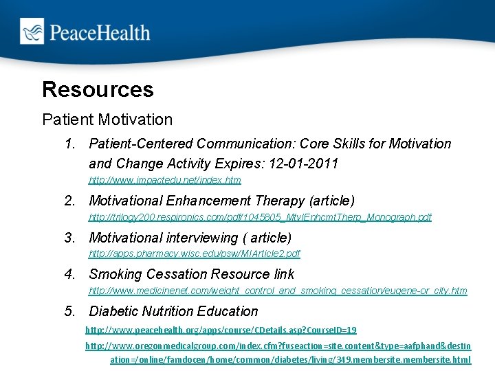 Resources Patient Motivation 1. Patient-Centered Communication: Core Skills for Motivation and Change Activity Expires: