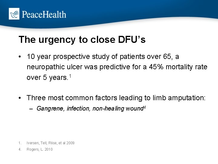 The urgency to close DFU’s • 10 year prospective study of patients over 65,