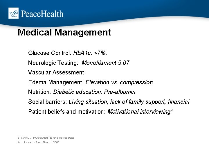 Medical Management Glucose Control: Hb. A 1 c. <7%. Neurologic Testing: Monofilament 5. 07