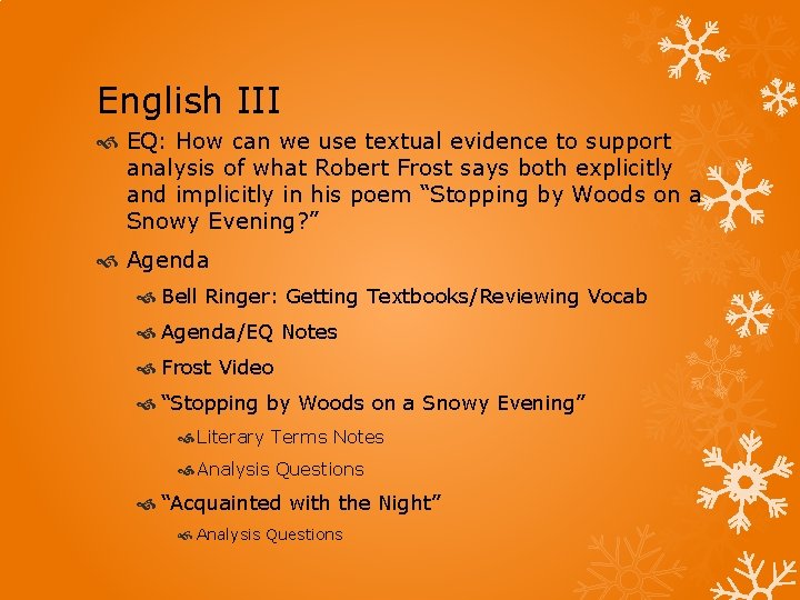 English III EQ: How can we use textual evidence to support analysis of what