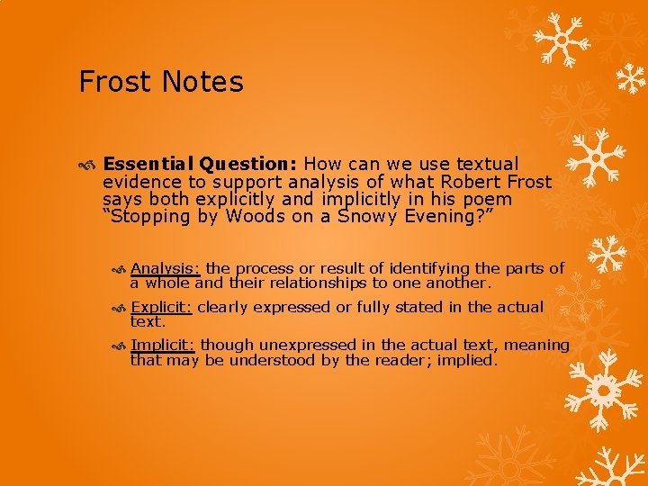 Frost Notes Essential Question: How can we use textual evidence to support analysis of