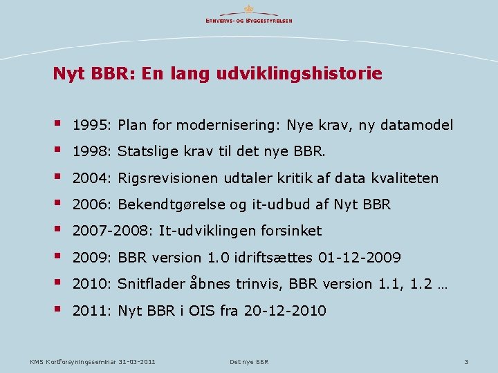 Nyt BBR: En lang udviklingshistorie § § § § 1995: Plan for modernisering: Nye