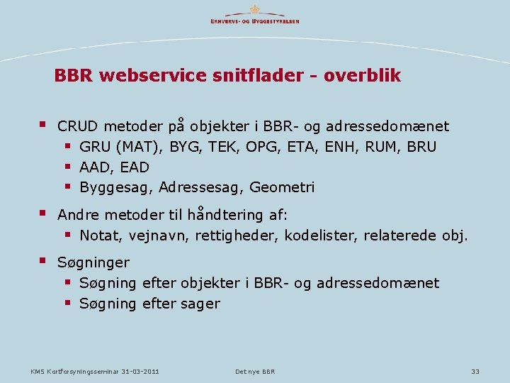 BBR webservice snitflader - overblik § CRUD metoder på objekter i BBR- og adressedomænet