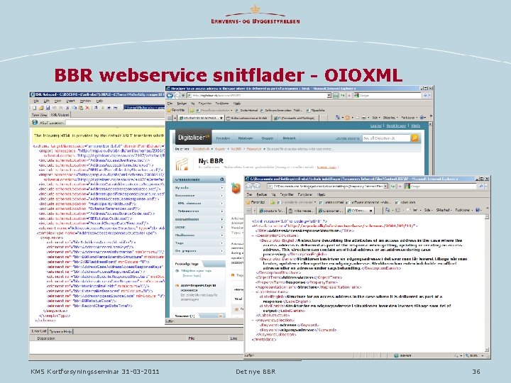 BBR webservice snitflader - OIOXML KMS Kortforsyningsseminar 31 -03 -2011 Det nye BBR 36
