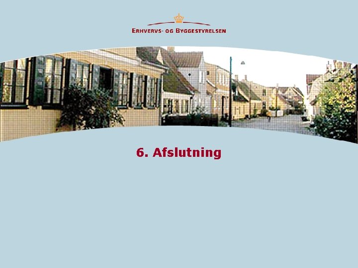 6. Afslutning 