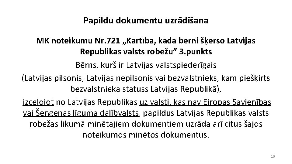 Papildu dokumentu uzrādīšana MK noteikumu Nr. 721 „Kārtība, kādā bērni šķērso Latvijas Republikas valsts