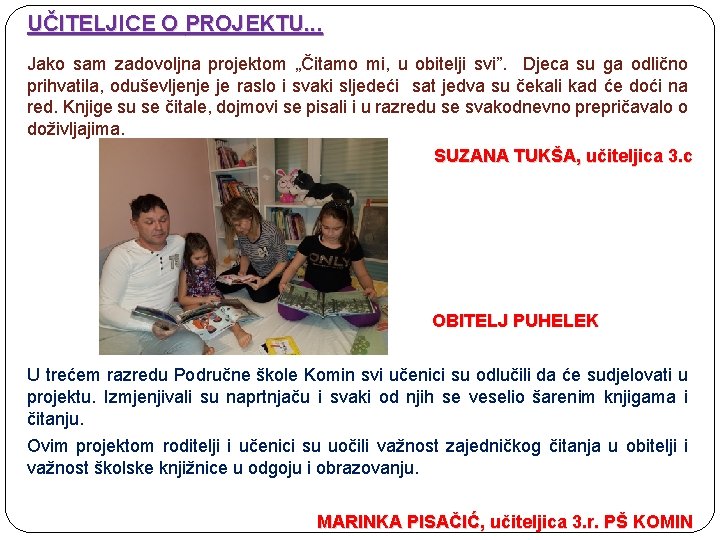 UČITELJICE O PROJEKTU. . . Jako sam zadovoljna projektom „Čitamo mi, u obitelji svi”.