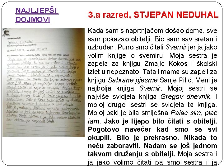 NAJLJEPŠI DOJMOVI 3. a razred, STJEPAN NEDUHAL Kada sam s naprtnjačom došao doma, sve