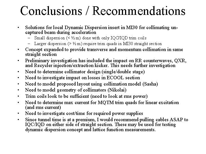 Conclusions / Recommendations • Solutions for local Dynamic Dispersion insert in MI 30 for