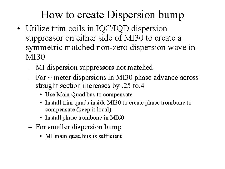 How to create Dispersion bump • Utilize trim coils in IQC/IQD dispersion suppressor on