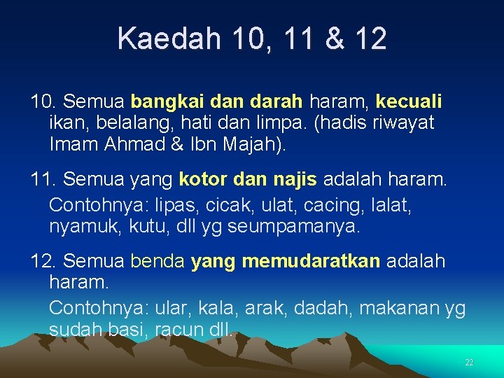 Kaedah 10, 11 & 12 10. Semua bangkai dan darah haram, kecuali ikan, belalang,