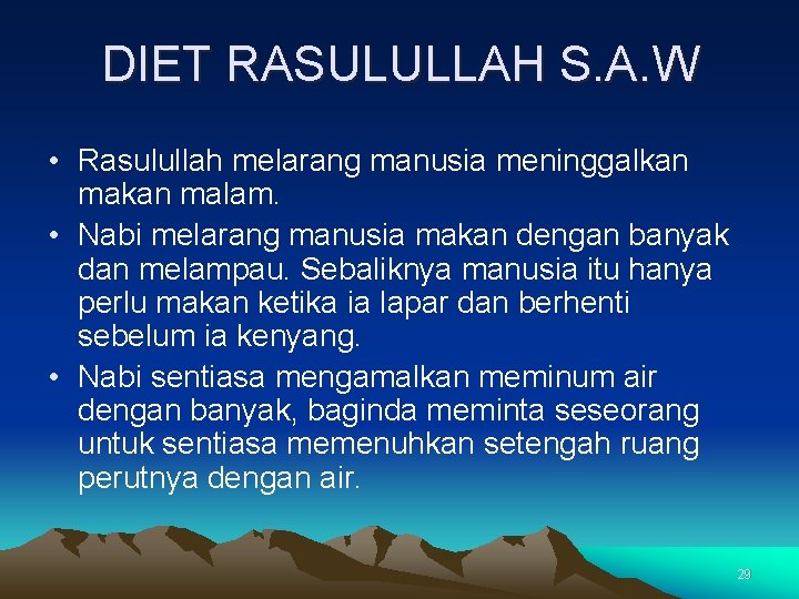 DIET RASULULLAH S. A. W • Rasulullah melarang manusia meninggalkan malam. • Nabi melarang