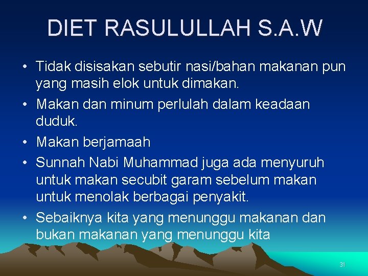 DIET RASULULLAH S. A. W • Tidak disisakan sebutir nasi/bahan makanan pun yang masih