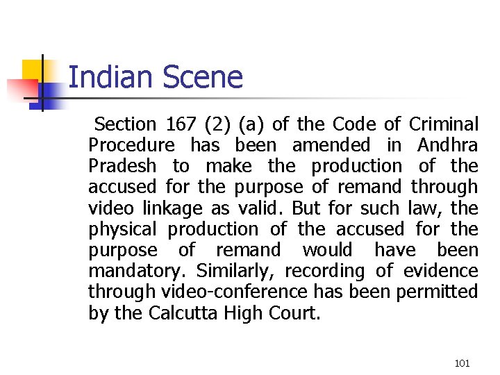 Indian Scene Section 167 (2) (a) of the Code of Criminal Procedure has been