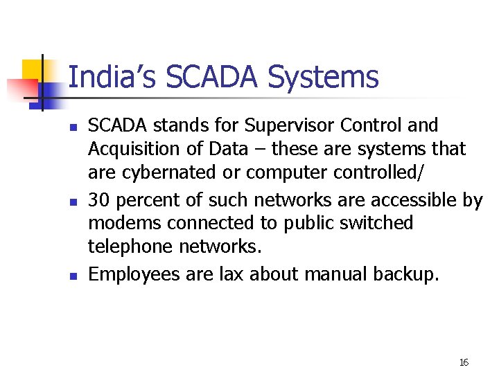 India’s SCADA Systems n n n SCADA stands for Supervisor Control and Acquisition of