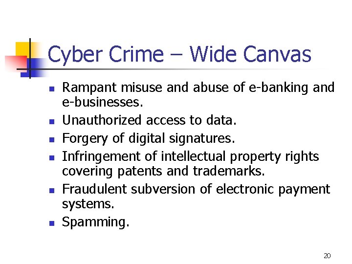 Cyber Crime – Wide Canvas n n n Rampant misuse and abuse of e-banking