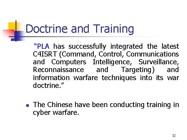 Doctrine and Training “PLA has successfully integrated the latest C 4 ISRT (Command, Control,