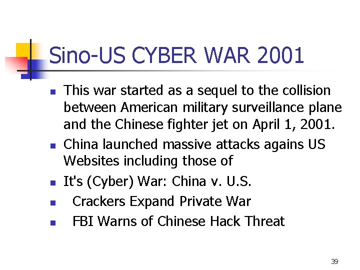 Sino-US CYBER WAR 2001 n n n This war started as a sequel to