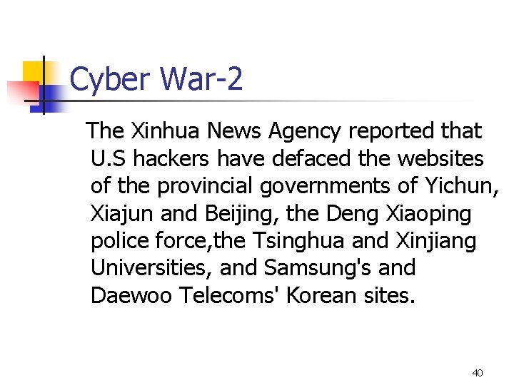 Cyber War-2 The Xinhua News Agency reported that U. S hackers have defaced the