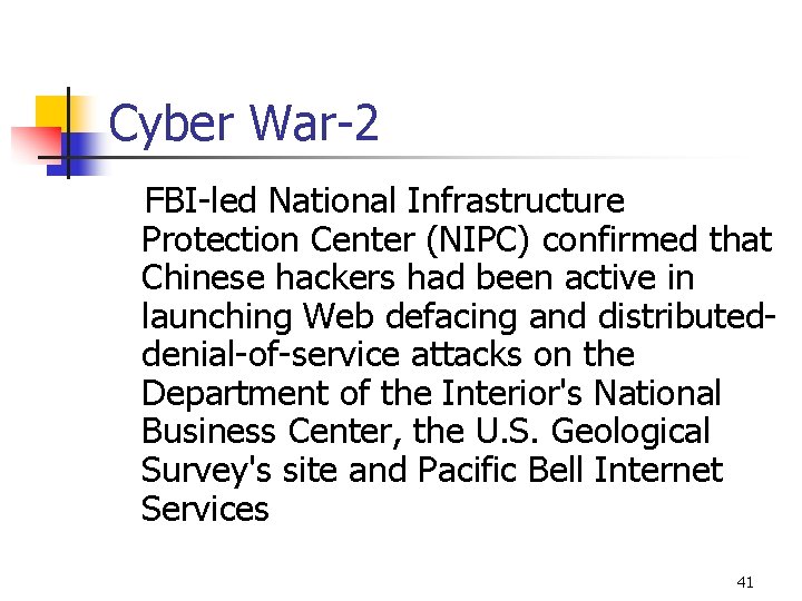 Cyber War-2 FBI-led National Infrastructure Protection Center (NIPC) confirmed that Chinese hackers had been