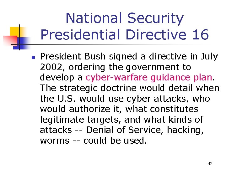 National Security Presidential Directive 16 n President Bush signed a directive in July 2002,