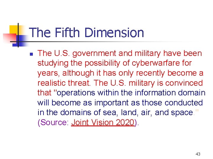 The Fifth Dimension n The U. S. government and military have been studying the