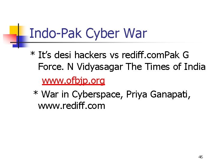 Indo-Pak Cyber War * It’s desi hackers vs rediff. com. Pak G Force. N