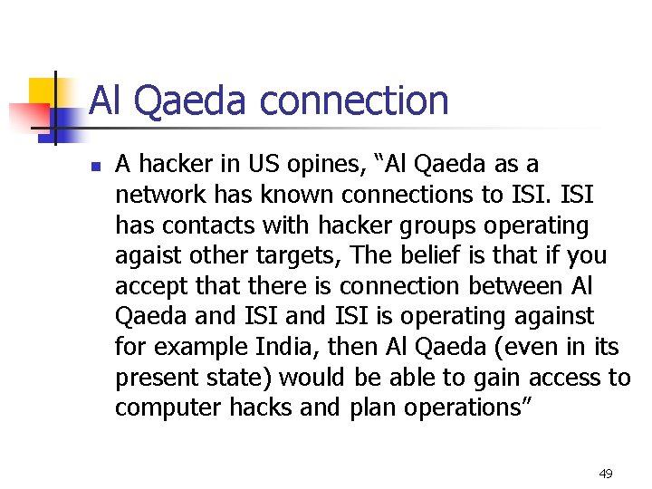 Al Qaeda connection n A hacker in US opines, “Al Qaeda as a network