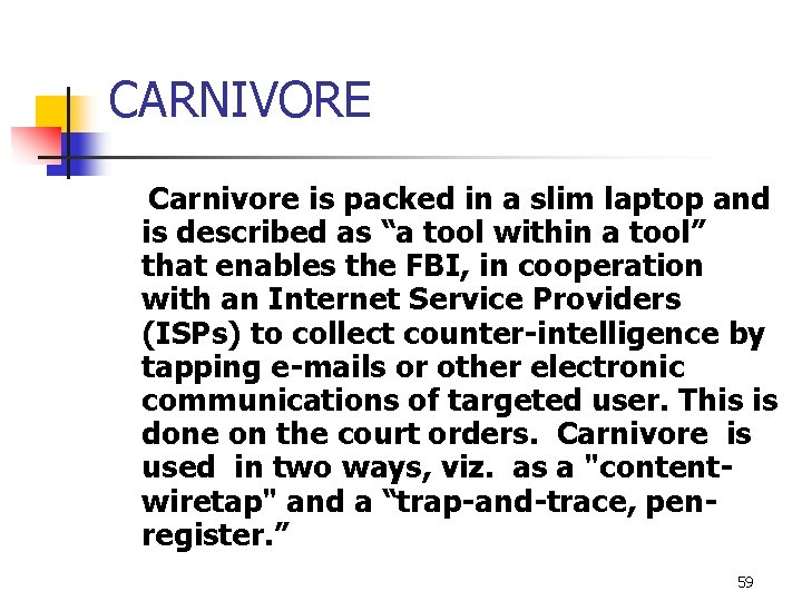 CARNIVORE Carnivore is packed in a slim laptop and is described as “a tool