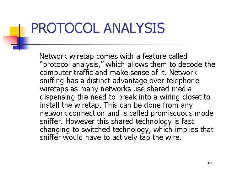 PROTOCOL ANALYSIS Network wiretap comes with a feature called “protocol analysis, ” which allows