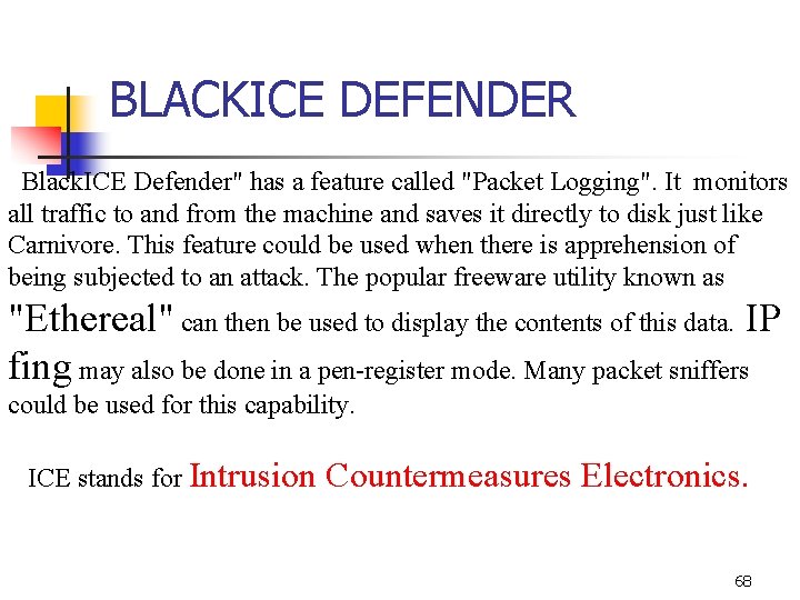 BLACKICE DEFENDER Black. ICE Defender" has a feature called "Packet Logging". It monitors all