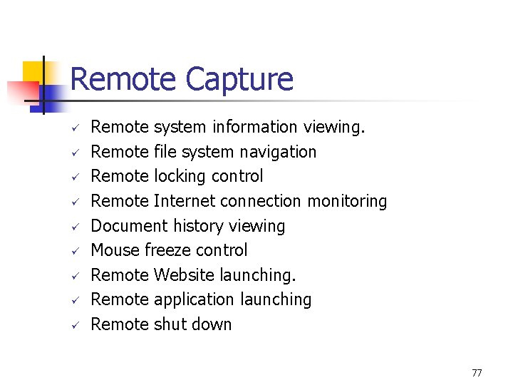 Remote Capture ü ü ü ü ü Remote system information viewing. Remote file system