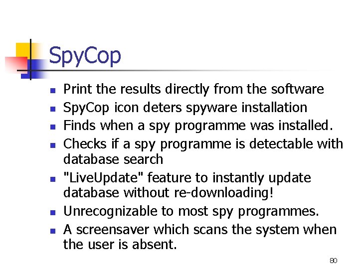 Spy. Cop n n n n Print the results directly from the software Spy.