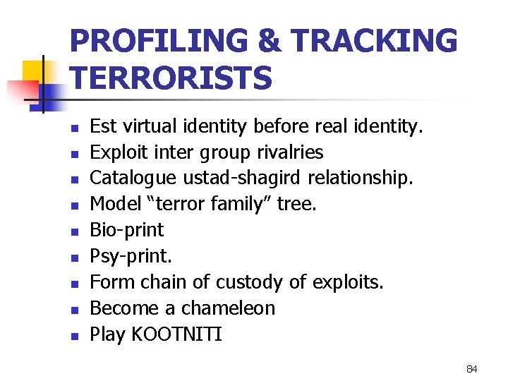 PROFILING & TRACKING TERRORISTS n n n n n Est virtual identity before real