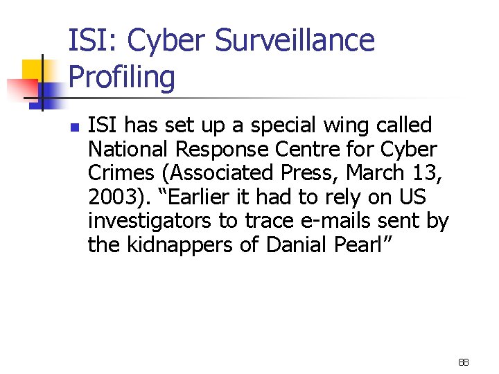 ISI: Cyber Surveillance Profiling n ISI has set up a special wing called National