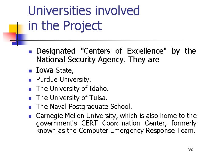 Universities involved in the Project n n n n Designated "Centers of Excellence" by