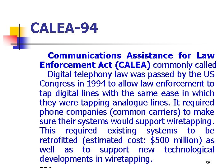 CALEA-94 Communications Assistance for Law Enforcement Act (CALEA) commonly called Digital telephony law was