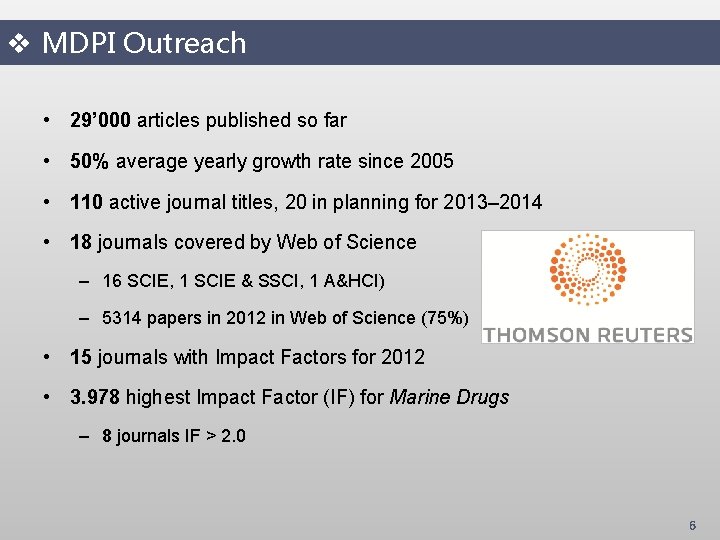 v MDPI Outreach • 29’ 000 articles published so far • 50% average yearly