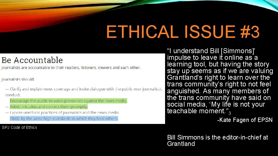 ETHICAL ISSUE #3 “I understand Bill [Simmons]’ impulse to leave it online as a