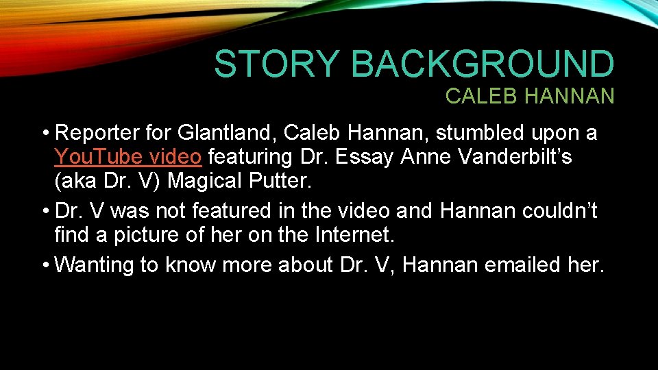 STORY BACKGROUND CALEB HANNAN • Reporter for Glantland, Caleb Hannan, stumbled upon a You.