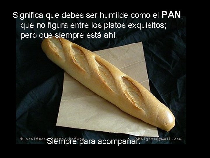 Significa que debes ser humilde como el PAN, que no figura entre los platos