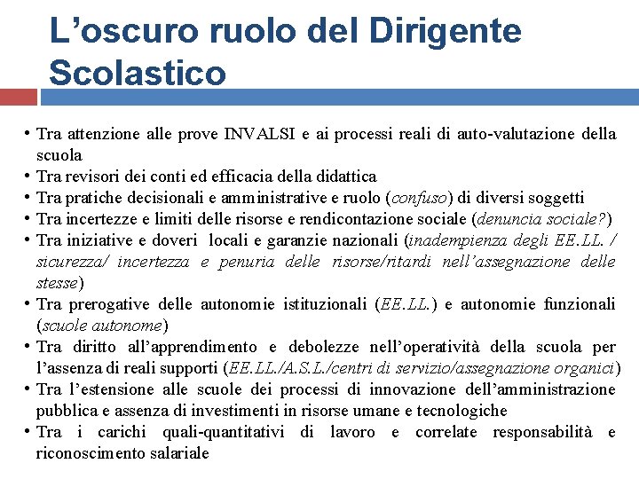 L’oscuro ruolo del Dirigente Scolastico • Tra attenzione alle prove INVALSI e ai processi