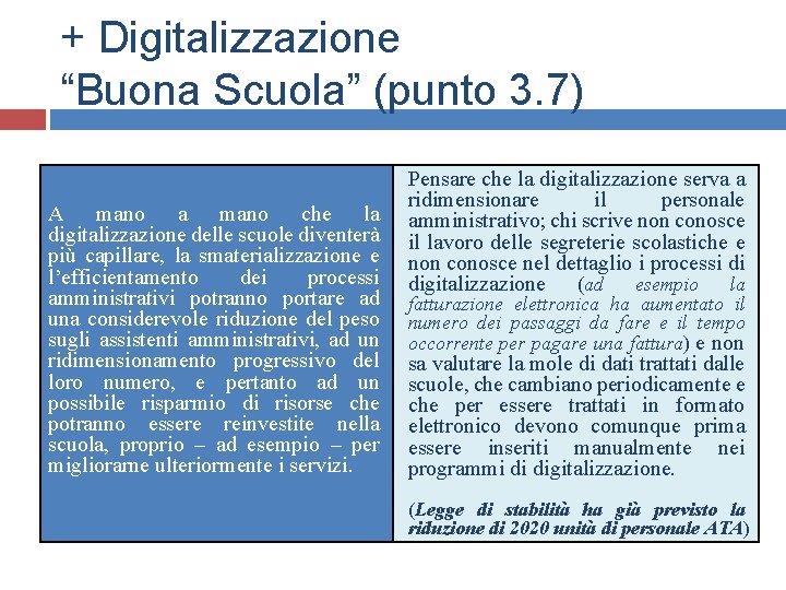 + Digitalizzazione “Buona Scuola” (punto 3. 7) A mano a mano che la digitalizzazione
