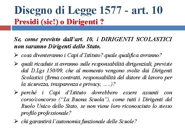 Disegno di Legge 1577 - art. 10 Presidi (sic!) o Dirigenti ? Se, come