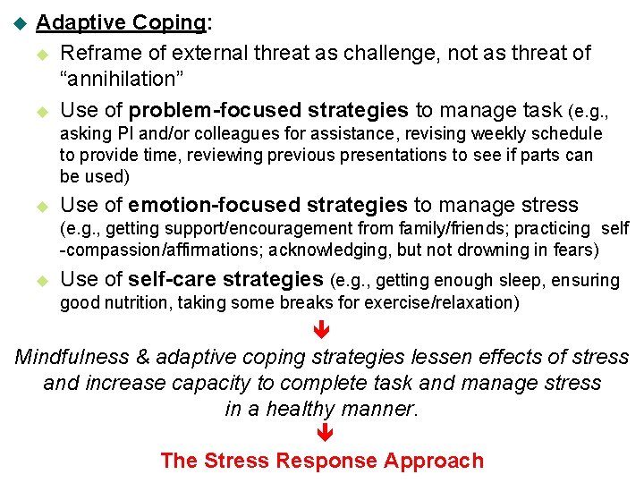 u Adaptive Coping: u Reframe of external threat as challenge, not as threat of